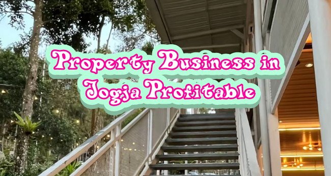 Is the Property Business in Jogja Profitable
